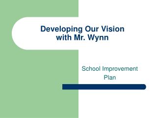 Developing Our Vision with Mr. Wynn