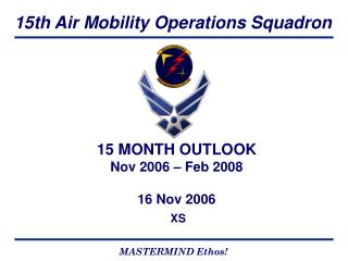 15 MONTH OUTLOOK Nov 2006 – Feb 2008 16 Nov 2006