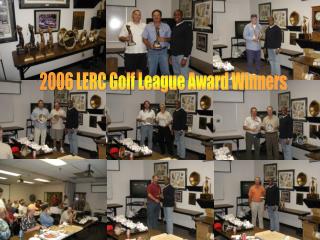 2006 LERC Golf League Award Winners