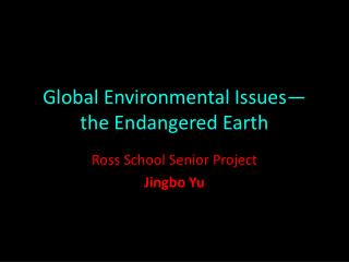 Global Environmental Issues— the Endangered Earth