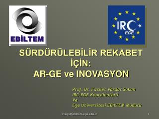 SÜRDÜRÜLEBİLİR REKABET İÇİN: AR-GE ve INOVASYON