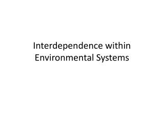 Interdependence within Environmental Systems
