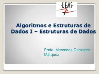 Algoritmos e Estruturas de Dados I – Estruturas de Dados