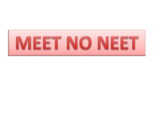 MEET NO NEET