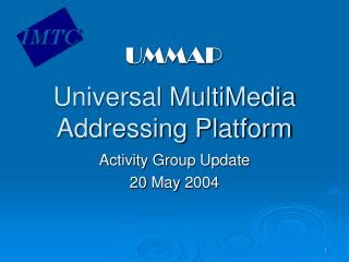 Universal MultiMedia Addressing Platform