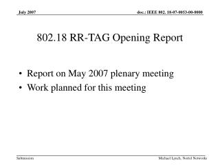 802.18 RR-TAG Opening Report