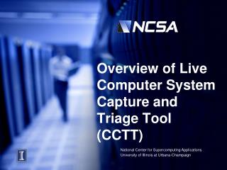 Overview of Live Computer System Capture and Triage Tool (CCTT)