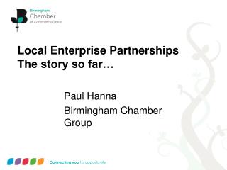 Local Enterprise Partnerships The story so far…