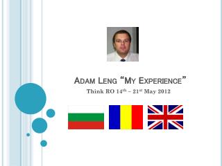 Adam Leng “My Experience”