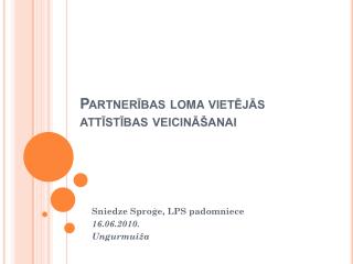 Partnerības loma vietējās attīstības veicināšanai