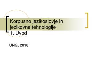 Korpusno jezikoslovje in jezikovne tehnologije 1. Uvod