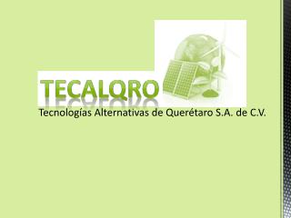 Tecnologías Alternativas de Querétaro S.A. de C.V.