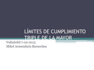 LÍMITES DE CUMPLIMIENTO TRIPLE DE LA MAYOR ACUMULACIÓN Y REFUNDICIÓN DE CONDENAS