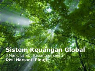 Sistem Keuangan Global #Manj. Lemb. Keuangan sesi 2 Desi Harsanti Pinuji