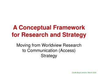 A Conceptual Framework for Research and Strategy