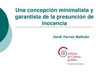 Una concepción minimalista y garantista de la presunción de inocencia