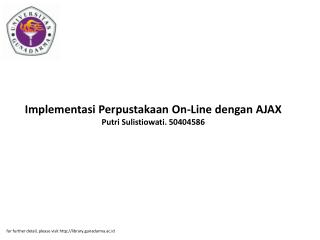 Implementasi Perpustakaan On-Line dengan AJAX Putri Sulistiowati. 50404586