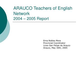 ARAUCO Teachers of English Network 2004 – 2005 Report