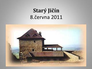 Starý Jičín 8.června 2011