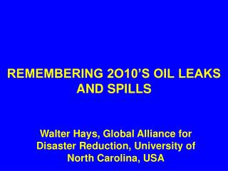 REMEMBERING 2O10’S OIL LEAKS AND SPILLS