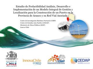 Centro de Investigación Marítimo Portuario (CIMP) Centro de Estudios Asia Pacífico (CEDAP)