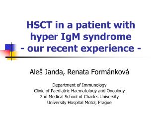 HSCT in a patient with hyper IgM sy n drome - our recent experience -