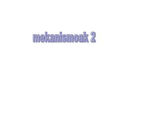 mekanismoak 2