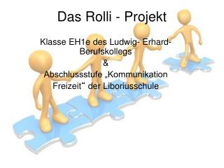Das Rolli - Projekt