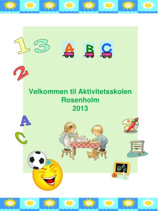 Velkommen til Aktivitetsskolen Rosenholm 2013