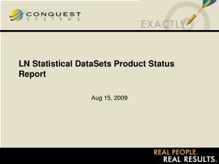 LN Statistical DataSets Product Status Report