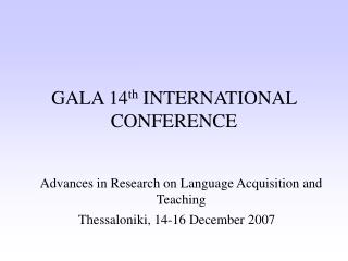 GALA 14 th INTERNATIONAL CONFERENCE