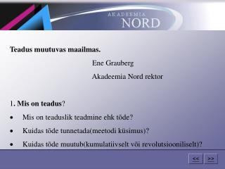Teadus muutuvas maailmas. Ene Grauberg