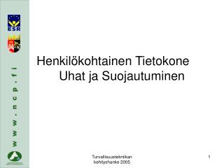 Henkilökohtainen Tietokone 	Uhat ja Suojautuminen