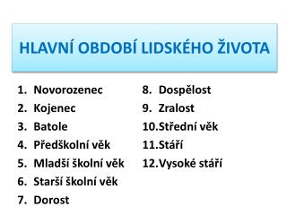 HLAVNÍ OBDOBÍ LIDSKÉHO ŽIVOTA