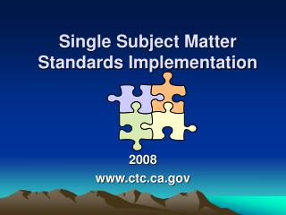 Single Subject Matter Standards Implementation