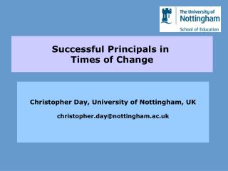 Christopher Day, University of Nottingham, UK christopher.day@nottingham.ac.uk