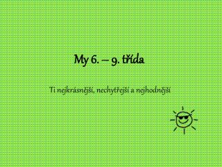 My 6. – 9. třída