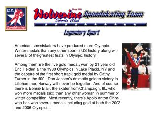 American speedskaters have produced more Olympic Winter medals than any other sport in US history along with several of