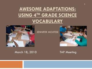 Awesome Adaptations: Using 4 th Grade Science Vocabulary Jennifer Molfese