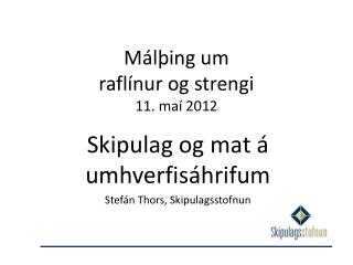 Málþing um raflínur og strengi 11. maí 2012