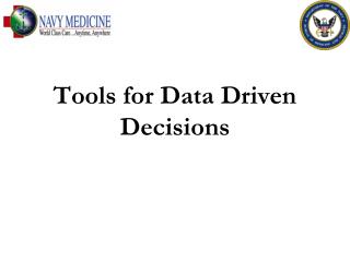 Tools for Data Driven Decisions