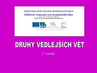 DRUHY VEDLEJŠÍCH VĚT