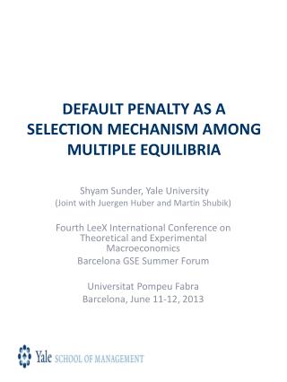 DEFAULT PENALTY AS A SELECTION MECHANISM AMONG MULTIPLE EQUILIBRIA