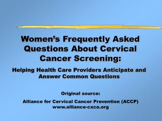 Women’s Frequently Asked Questions About Cervical Cancer Screening: