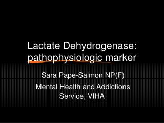 Lactate Dehydrogenase: pathophysiologic marker