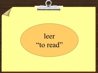 leer “to read”