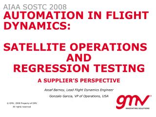 AUTOMATION IN FLIGHT DYNAMICS: SATELLITE OPERATIONS AND REGRESSION TESTING