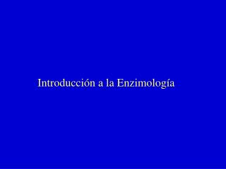 Introducción a la Enzimología