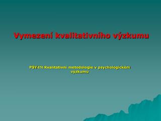 PSY 474 Kvalitativní metodologie v psychologickém výzkumu