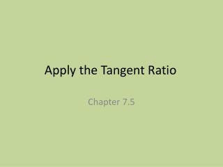 Apply the Tangent Ratio